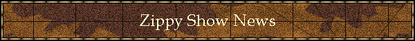 Zippy Show News